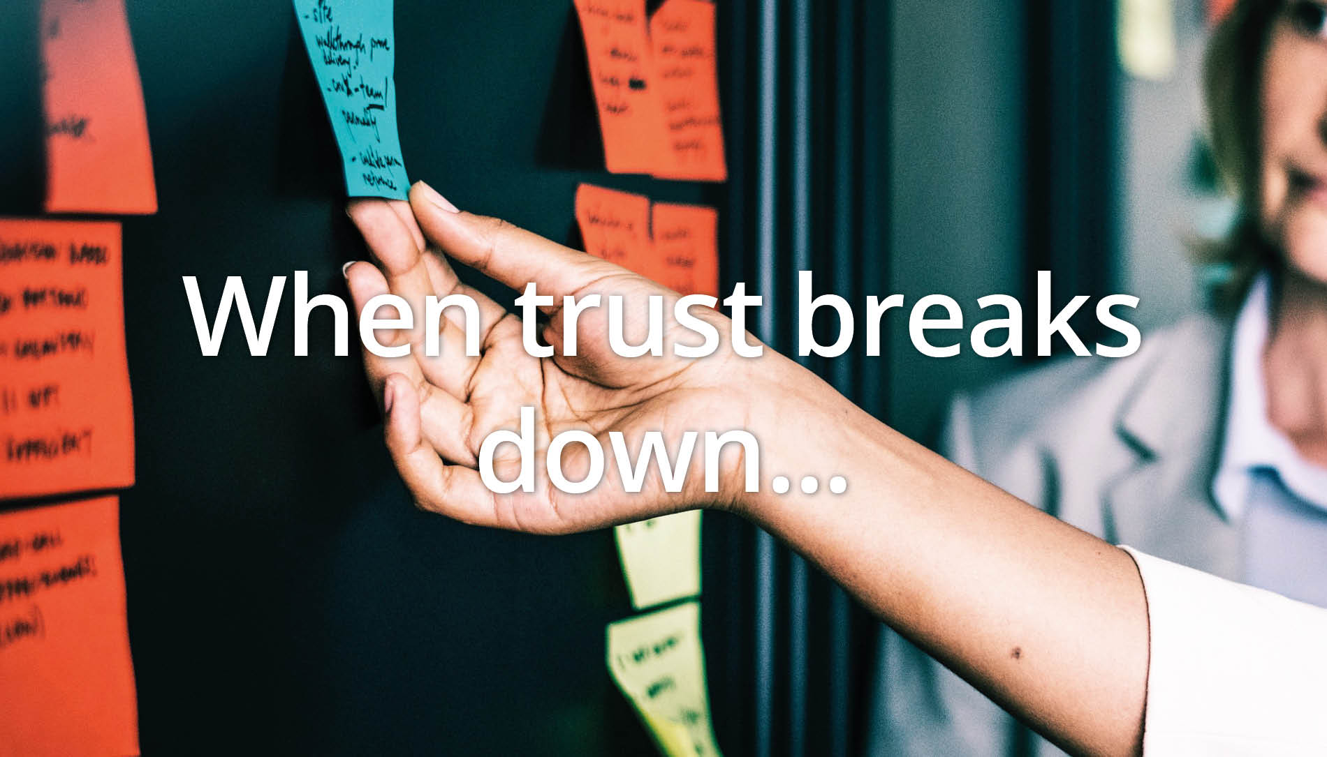 When trust breaks down